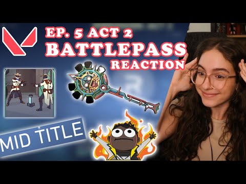 BEST VALORANT BATTLEPASS YET??!! // Valorant Ep 5 Act 2