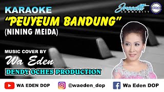 Download lagu KARAOKE PEUYEUM BANDUNG - NINING MEIDA │ MUSIC COVER BY WA EDEN mp3