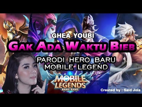 parody-gak-ada-waktu-bieb-versi-hero-mobile-legend-baru-ghea-youbi