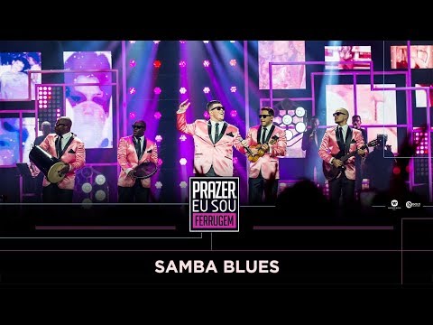 DVD PRAZER, EU SOU FERRUGEM: "SAMBA BLUES"