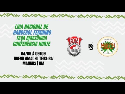 LIGA NACIONAL DE HANDEBOL FEMININO | CONFERÊNCIA NORTE - HCM/UNIP - AM X MITYTI H.C. - PA