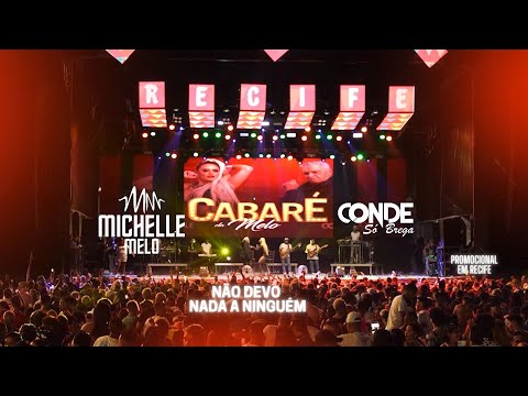 MICHELLE MELO - NÃO DEVO NADA A NINGUÉM - Part. CONDE (PROMOCIONAL REVEILLON DO PINA-RECIFE)