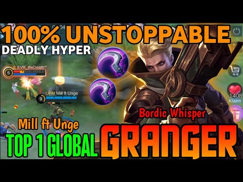 100% Unstoppable Granger Deadly Hyper - Top 1 Global Granger by Mill ft Unge ~ mobile legends