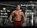 Bodybuilder Joe Carlile How To Train Chest Video
