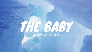 Blake Shelton - The Baby (Lyrics)