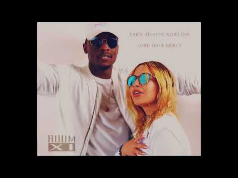 Erick Rush - Lord Have Mercy Feat  Rowlene