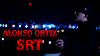 Alonso Ortiz - SRT (Video Oficial)