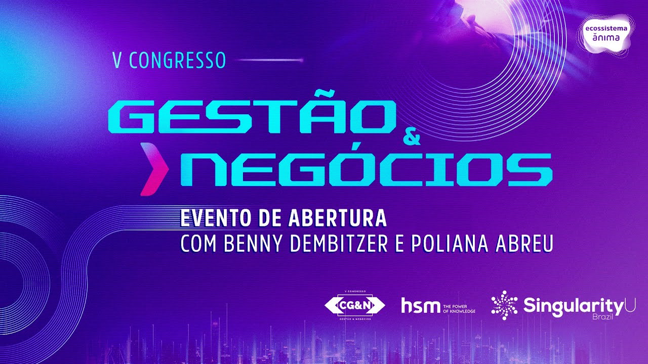[HSM & Ecossistema Ânima] Evento de Abertura do V Congresso de Gestão e Negócios (maio.24)