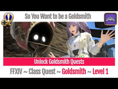 FFXIV Unlock Quest Goldsmith Level 1 ~ A Realm Reborn ~ So You Want to be a Goldsmith