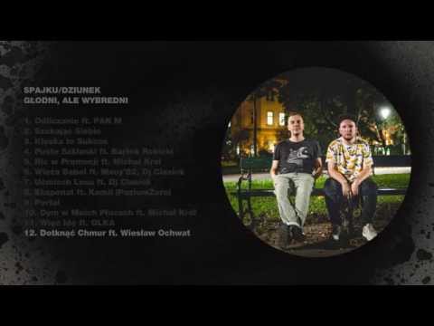Spajku/Dziunek - Dotknąć Chmur ft. Wiesław Ochwat (acc)