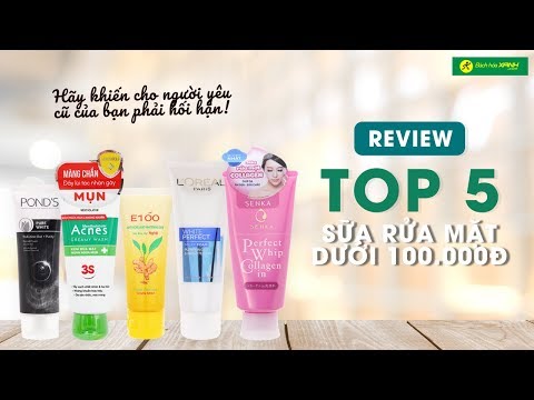 Top 5 facial cleansers under 100K to help fight acne, dark spots, wrinkled skin in one note