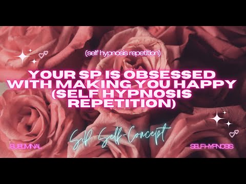 "Boundless Joy: Your SP is Obsessed with Making You Happy" - Self Hypnosis Repetition