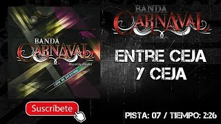 BANDA CARNAVAL | ENTRE CEJA Y CEJA || @MusicFM_Letras ||
