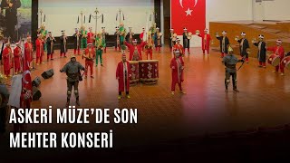 Askeri Müze’de Son Mehter Konseri…