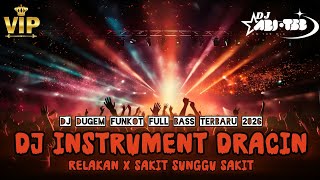 Download lagu DJ DUGEM FUNKOT FULL BASS TERBARU 2026‼️ DJ INSTRUMENT DRACIN - RELAKAN X SAKIT SUNGGUH SAKIT‼️ mp3
