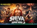 Shiva The Super Hero 2 New 2026 Released South Indian Movie Dubbed In Hindi Action South Movie