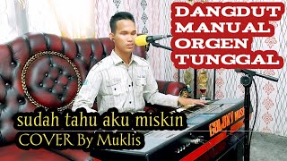 Download lagu SUDAH TAHU AKU MISKIN (asmin cayder/ arman)Cover By MUklis#dangdutlawas Orgen tunggal mp3