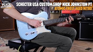 Video thumbnail for No Talking...Just Tones | Schecter USA Custom Shop Nick Johnston PT Atomic Frost Aged Nitro by Peach Guitars