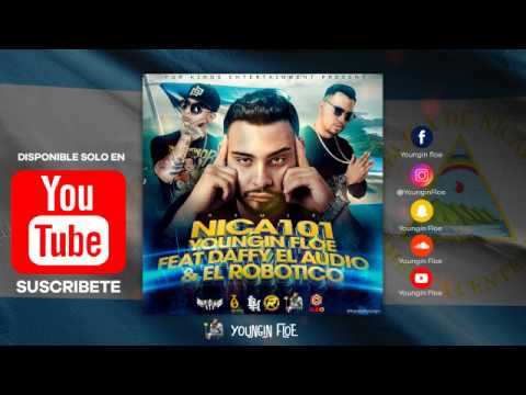 Youngin Floe - Nica 101 Remix Ft Daffy El Audio y El Robotico