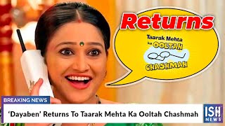 ‘Dayaben’ Returns To Taarak Mehta Ka Ooltah Chashmah