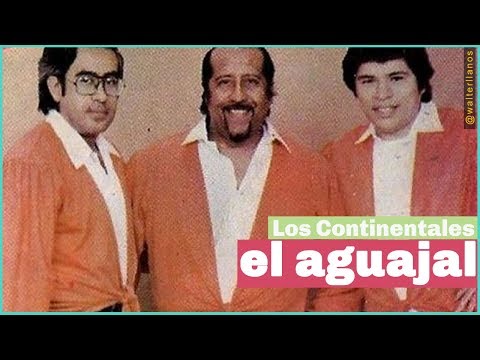 El Aguajal - Los Continentales