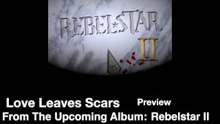 Preview: Rebelstar - Love Leaves Scars