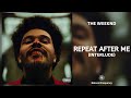 The Weeknd - Repeat After Me (Interlude) (432Hz)