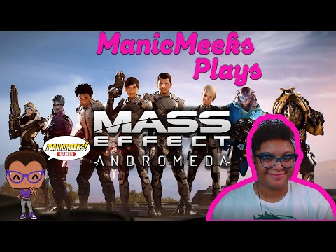 FIRST TIME PLAYING MASS EFFECT: ANDROMEDA! - Part 1 - WE ARE IN THE NEXT GENERATION!....KINDA!