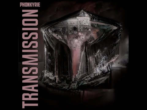 Phonkyrie - Transmission