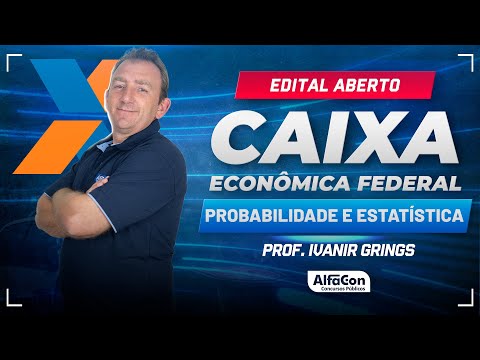 Concurso Caixa Econômica 2024 - Aula de  Probabilidade e Estatística - AlfaCon