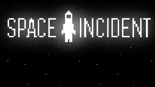 Space Incident Walkthrough