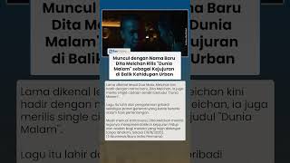 Hadir dengan Identitas Baru, Dita Meichan Rilis 'Dunia Malam' sebagai Potret Dilema Generasi Modern