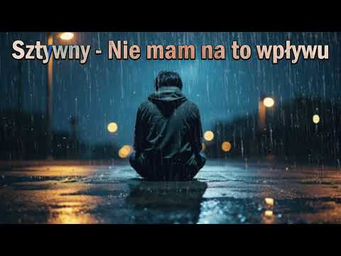 Sztywny - Nie mam na to wpływu