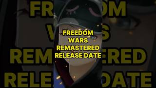 Freedom Wars Remastered Release Date