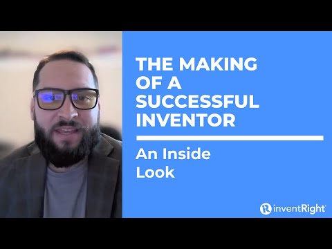 The Making Of A Successful Inventor - An Inside Look
