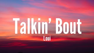 Download lagu Loui - Talkin' Bout (Lyrics) Ft. Saweetie 'What's your sign? What it is? I'm a cancer [Tiktok Song] mp3