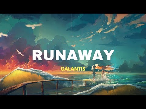 Galantis - Runaway (U & I) [ Lyrics ]