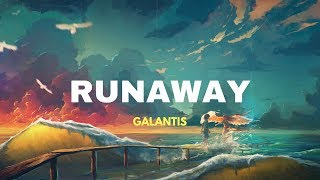 Galantis - Runaway (U & I) [ Lyrics ]