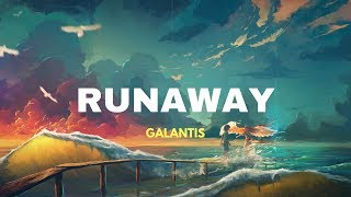 Galantis - Runaway (U & I)  Lyrics 