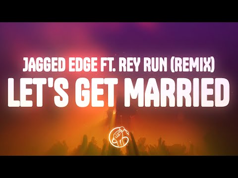 Jagged Edge - Let's Get Married (ReMarqable Remix) (Lyrics) ft. Reverend Run