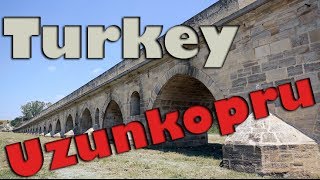 Uzunkopru, The Longest Stone Bridge in the World - Turkey
