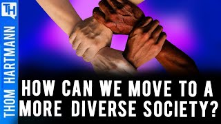 How Can America Move To a More Diverse Society? (w/ Ben Jealous)