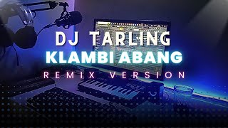 Download lagu DJ Tarling Jadul 'KLAMBI ABANG' Remix Version mp3