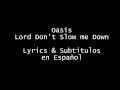 Oasis - Lord Don't Slow me Down - Lyrics ...