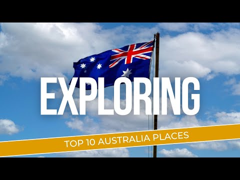 Top 10 Must-Visit Places in Australia