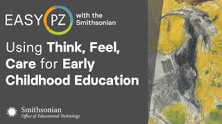 Using Think, Feel, Care for Early Childhood Education | Easy PZ ...