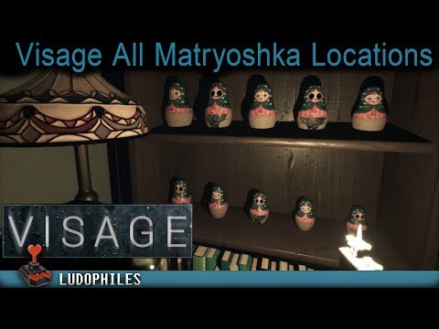 Visage Chapter One - All Matryoshka Doll Locations
