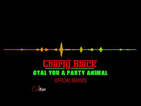 Charly Black "Gyal You A Party Animal" (Jillionaire of Major Lazer Remix)