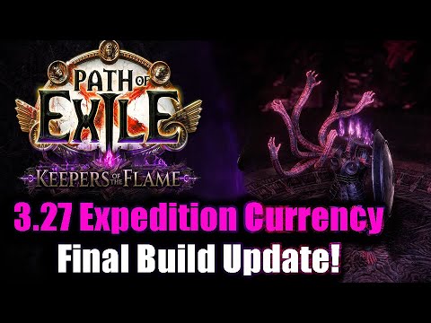 POE 1: 3.27 Expedition Currency Strategy + Final Build Update! (Keepers Of the Flame)