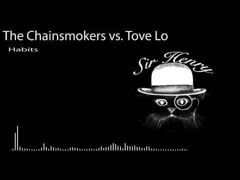 The Chainsmokers Vs. Tove Lo - Habits